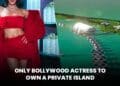 Neither Kangana Ranaut Nor Deepika Padukone But This Bollywood Diva Owns A Private Island 3 Anushka Sharma Ignores Virat Kohli’s Gesture In First Public Outing Since Avneet Kaur Row