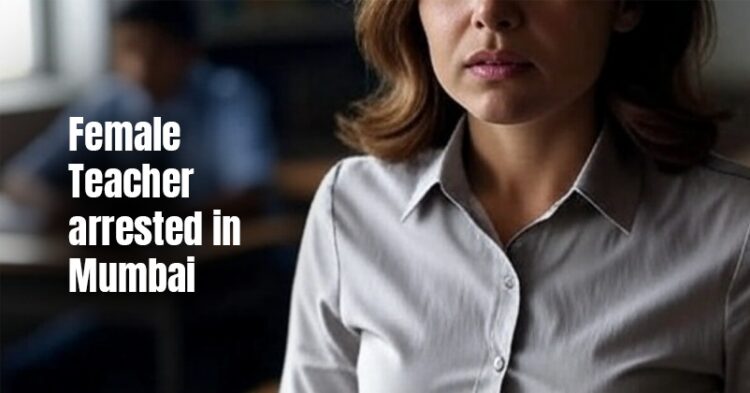 Mumbai Police Arrests Female Teacher Of An Elite School For S*xually Assaulting Class 11 Boy