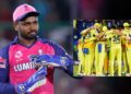 Rajasthan Royals Reportedly Ready To Trade Sanju Samson With These Players Of CSK