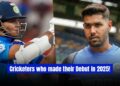 Rising Stars- Indian Cricketers Who Made Their International Debut In The Year 2025 5 Rising Stars- Indian Cricketers Who Made Their International Debut In The Year 2025