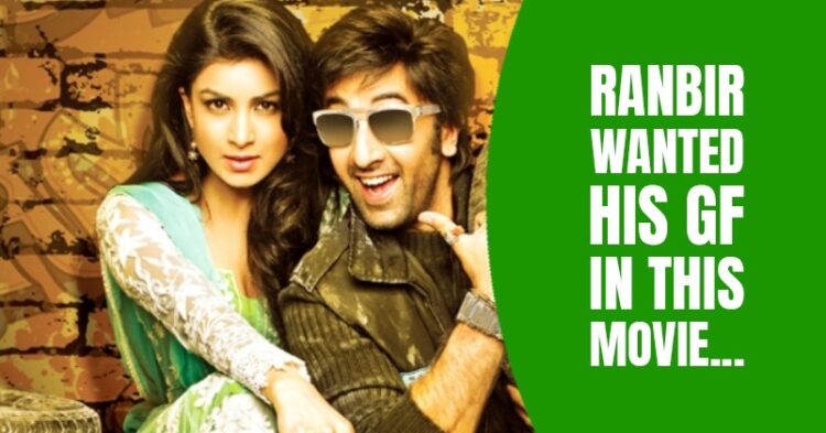 Ranbir Kapoor Wanted His Girlfriend In This Movie But A Fresh Face Got The Chance 1 Ranbir Kapoor Wanted His Girlfriend In This Movie But A Fresh Face Got The Chance