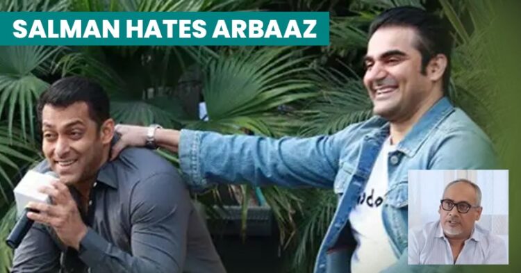 Salman Khan Hates His Brother Arbaaz Khan, Claims Dabangg Director Abhinav Kashyap 1 Sarfaraz Khan Snubbed Again By Selectors, Former Selector Advises Him To Talk To….