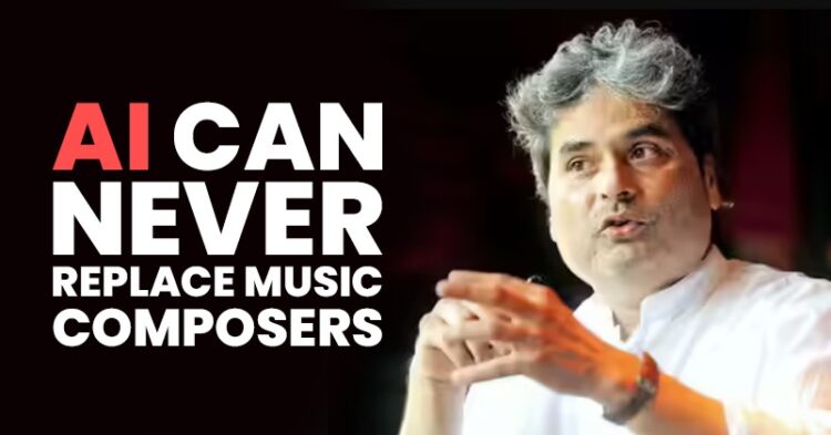 Vishal Bhardwaj Shares Why Ai Can Never Take A Composer’s Place, “It Will Never Be Able To….” 1 Vishal Bhardwaj Shares Why AI Can Never Take a Composer’s Place, “It Will Never Be Able To….”