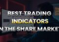 Best Trading Indicators in the Share Market