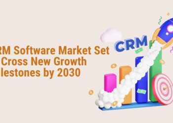 CRM Software Market Set to Cross New Growth Milestones by 2030