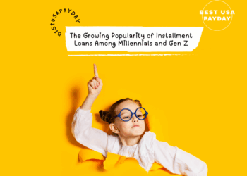 The Growing Popularity of Installment Loans Among Millennials and Gen Z