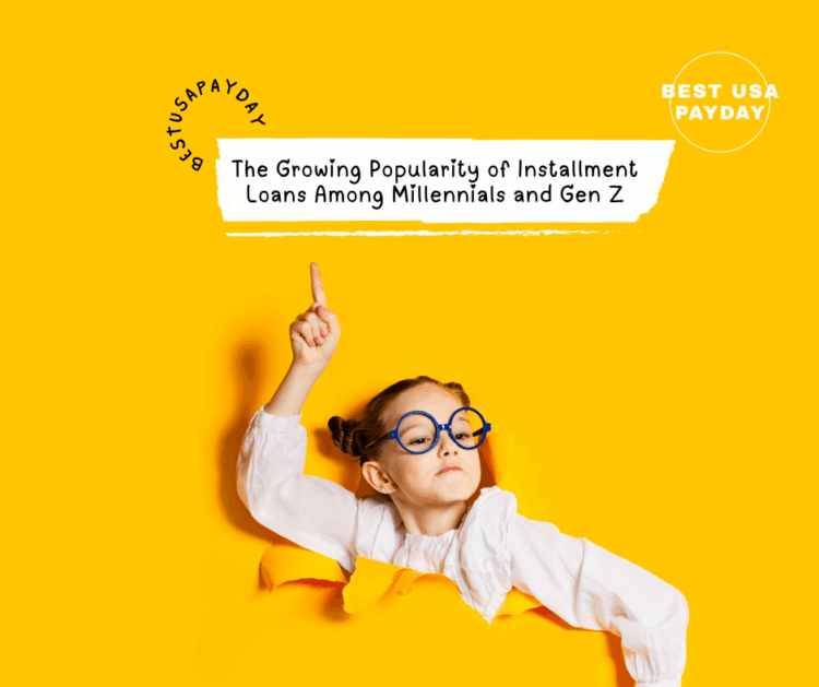 The Growing Popularity Of Installment Loans Among Millennials And Gen Z 1 The Growing Popularity of Installment Loans Among Millennials and Gen Z
