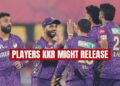 IPL 2026- 5 Cricketers Who May Be On The List Of KKR For Releasing Before Auction