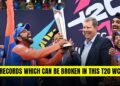 9 Big Records That Can Be Broken In ICC T20 World Cup 2026