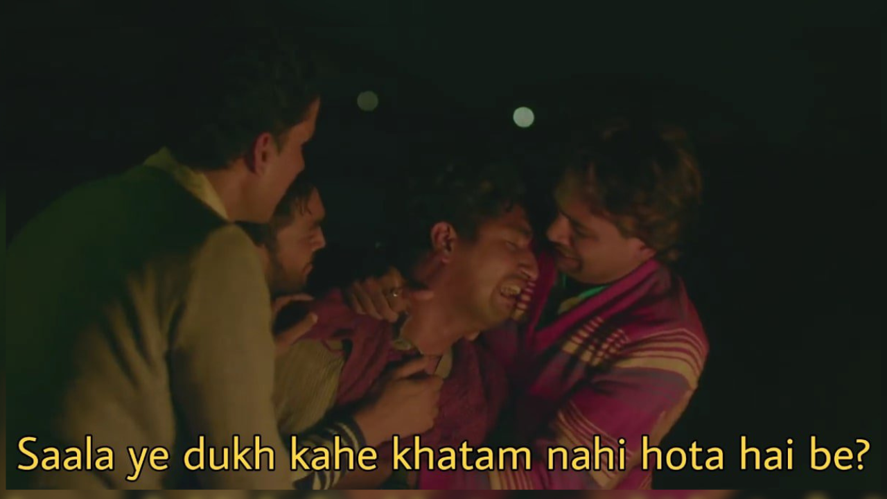15 Bollywood Dialogues That Accidentally Became Meme Templates 31 Sala Ye Dukh Kahe Khatam Nahi Hota - Masaan (2015)