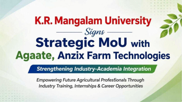 K.r. Mangalam University Signs Strategic Mou With Agaate, Anzix Farm Technologies To Strengthen Industry-Academia Integration 1 K.R. Mangalam University Signs Strategic MoU with Agaate, Anzix Farm Technologies to Strengthen Industry-Academia Integration