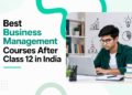 Best Business Management Courses After Class 12 In India 5 Best Business Management Courses After Class 12 in India