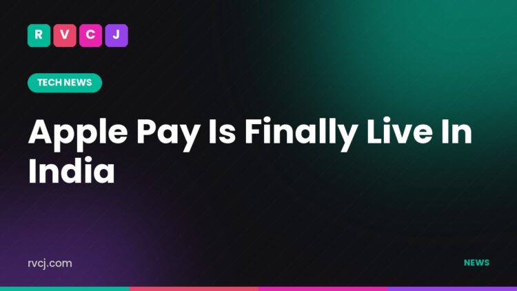Apple Pay Is Finally Live In India: Which Cards Work, How To Use It And What Is Missing 1 Apple Pay Is Finally Live In India