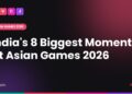 India At Asian Games 2026: 8 Big Moments From The Aichi-Nagoya Campaign You Should Know About 6 India's 8 Biggest Moments At Asian Games 2026